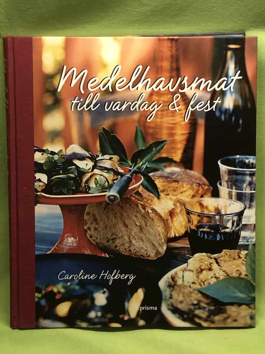 Caroline Hofberg : Medelhavsmat till vardag och fest