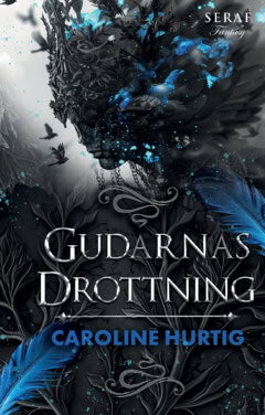 Caroline Hurtig : Gudarnas drottning