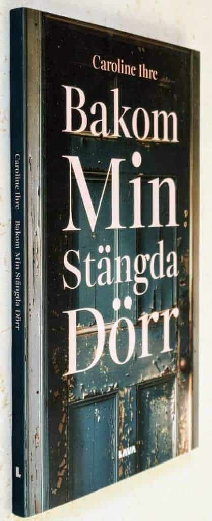 Caroline Ihre : Bakom min stängda dörr