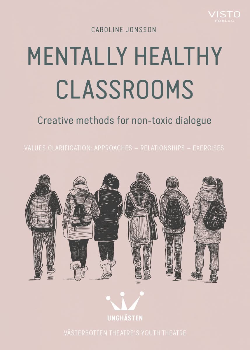 Caroline Jonsson : Mentally healthy classrooms : creative methods for non-toxic dialogue