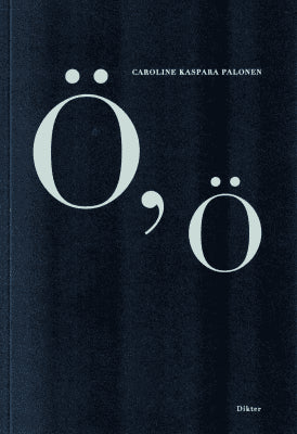 Caroline Kaspara Palonen : Ö, ö