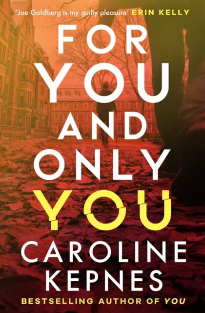 Caroline Kepnes : For You And Only You