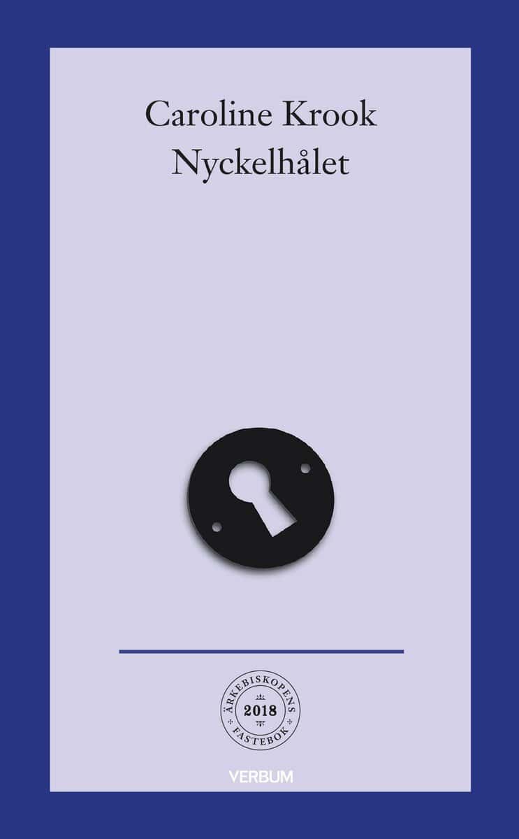 Caroline Krook : Nyckelhålet : meditationer med konst av Dan Wolgers