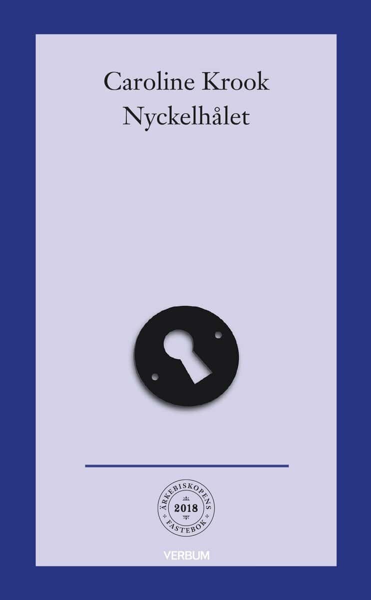 Caroline Krook : Nyckelhålet : meditationer med konst av Dan Wolgers