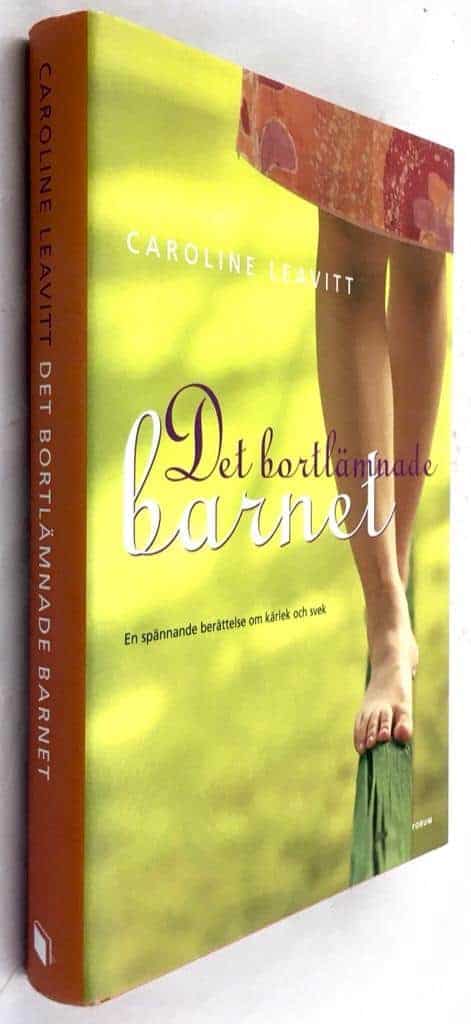 Caroline Leavitt : Det bortlämnade barnet - En spännande berättelse om kärlek och svek