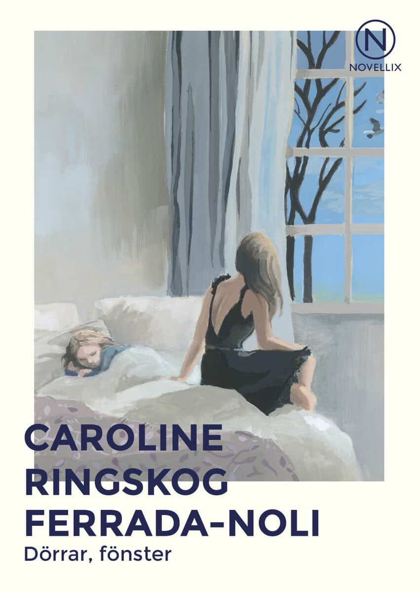Caroline Ringskog Ferrada-Noli : Dörrar, fönster