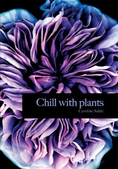 Caroline Salde : Chill with plants