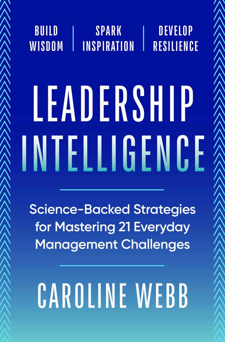 Caroline Webb : Leadership Intelligence