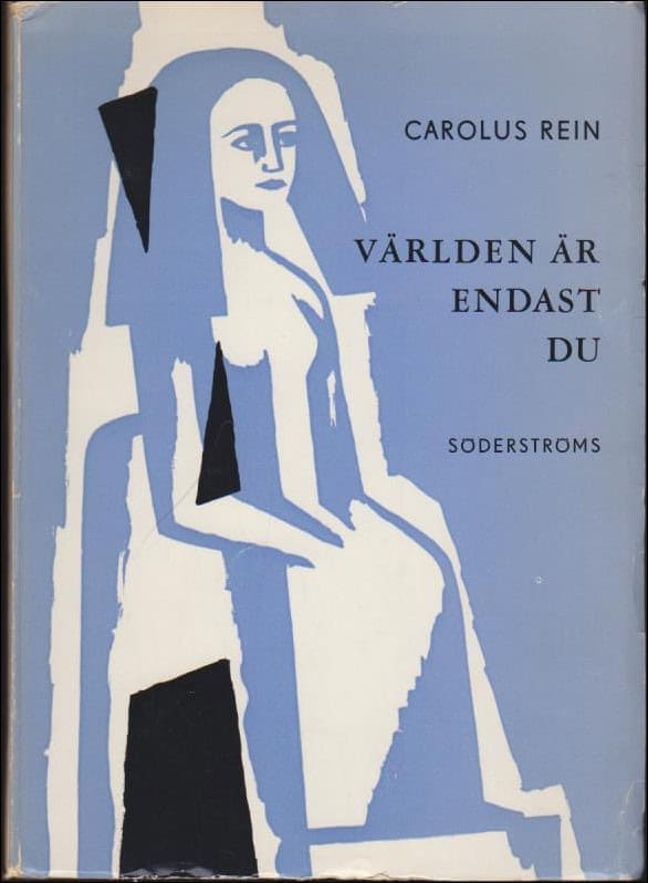 Carolus Rein : Världen är endast du