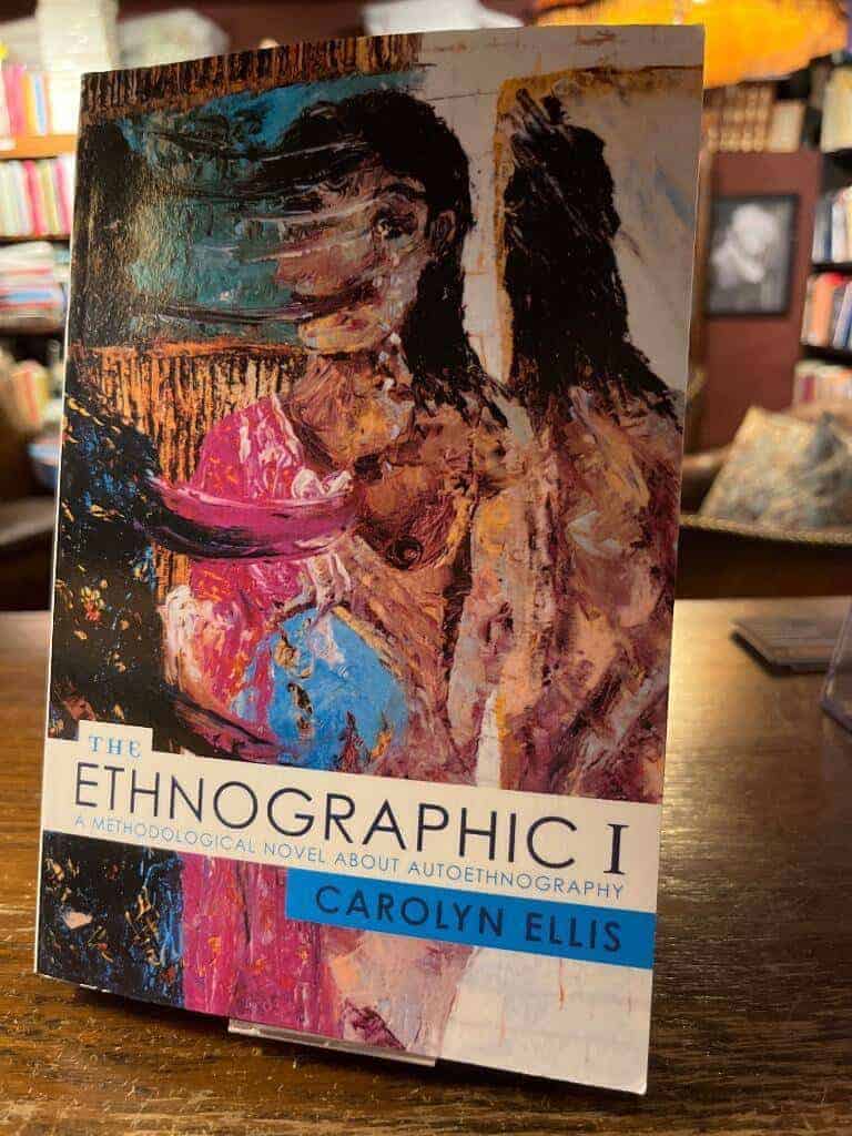 Carolyn Ellis : The ethnographic I