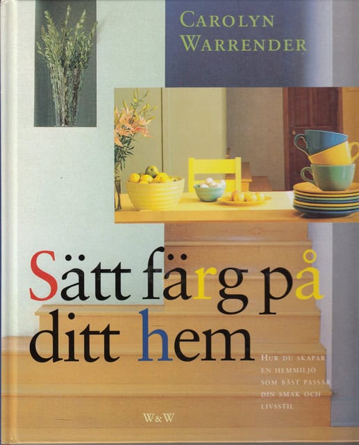 Carolyn Warrender : Sätt färg på ditt hem