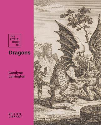 Carolyne Larrington : The Little Book of Dragons