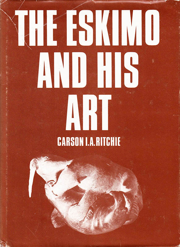 Carson I. A. Ritchie : Art of the Eskimo