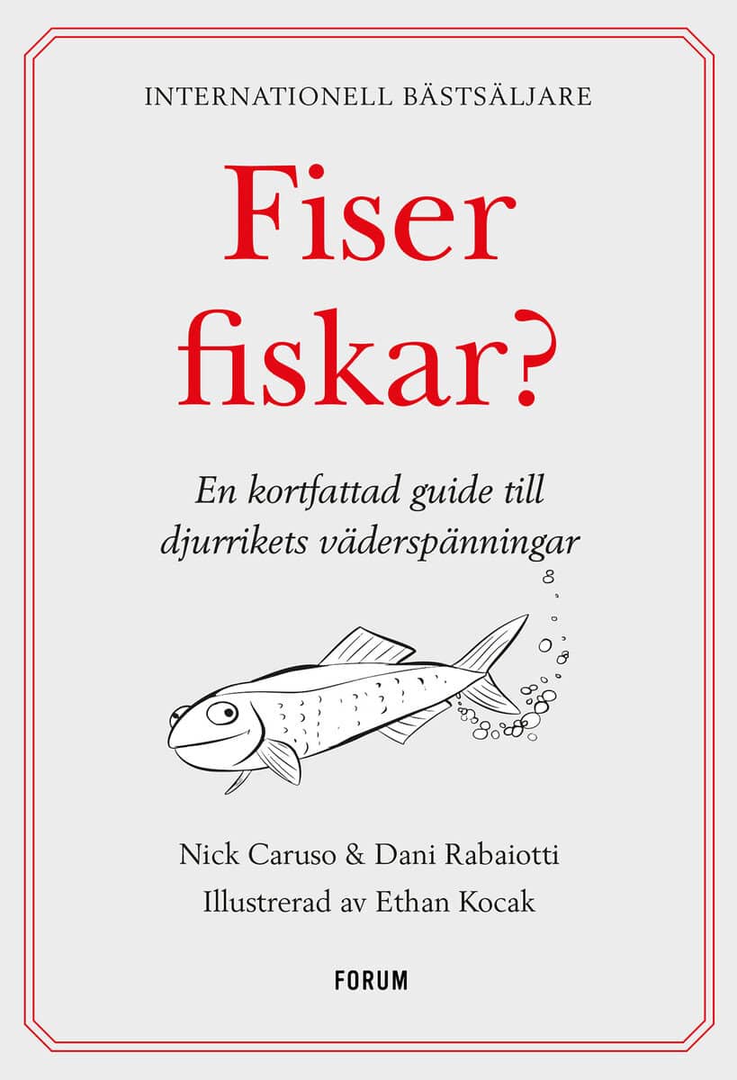 Caruso, Nick ; Rabaiotti, Dani : Fiser fiskar? : en kortfattad guide till djurrikets väderspänningar