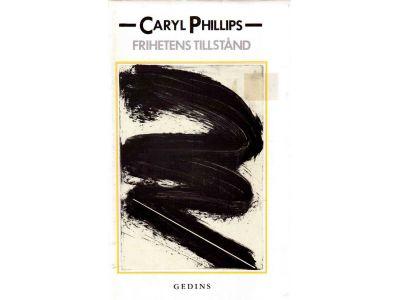 Caryl Phillips : Frihetens tillstånd