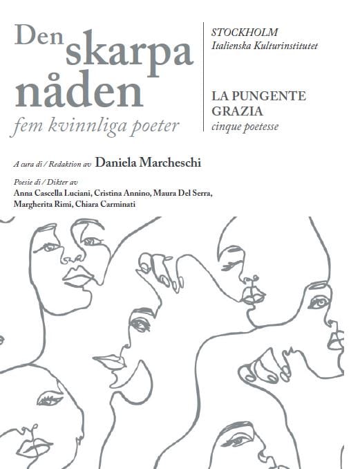 Cascella Luciani, Anna ; Annino, Cristina ; Del Serra, Maura ; Rimi, Margherita ; Carminati, Chiara  : Den skarpa nåden : fem kvinnliga poeter