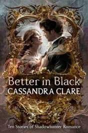 Cassandra Clare : Better in black
