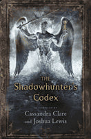 Cassandra Clare : Shadowhunters Codex