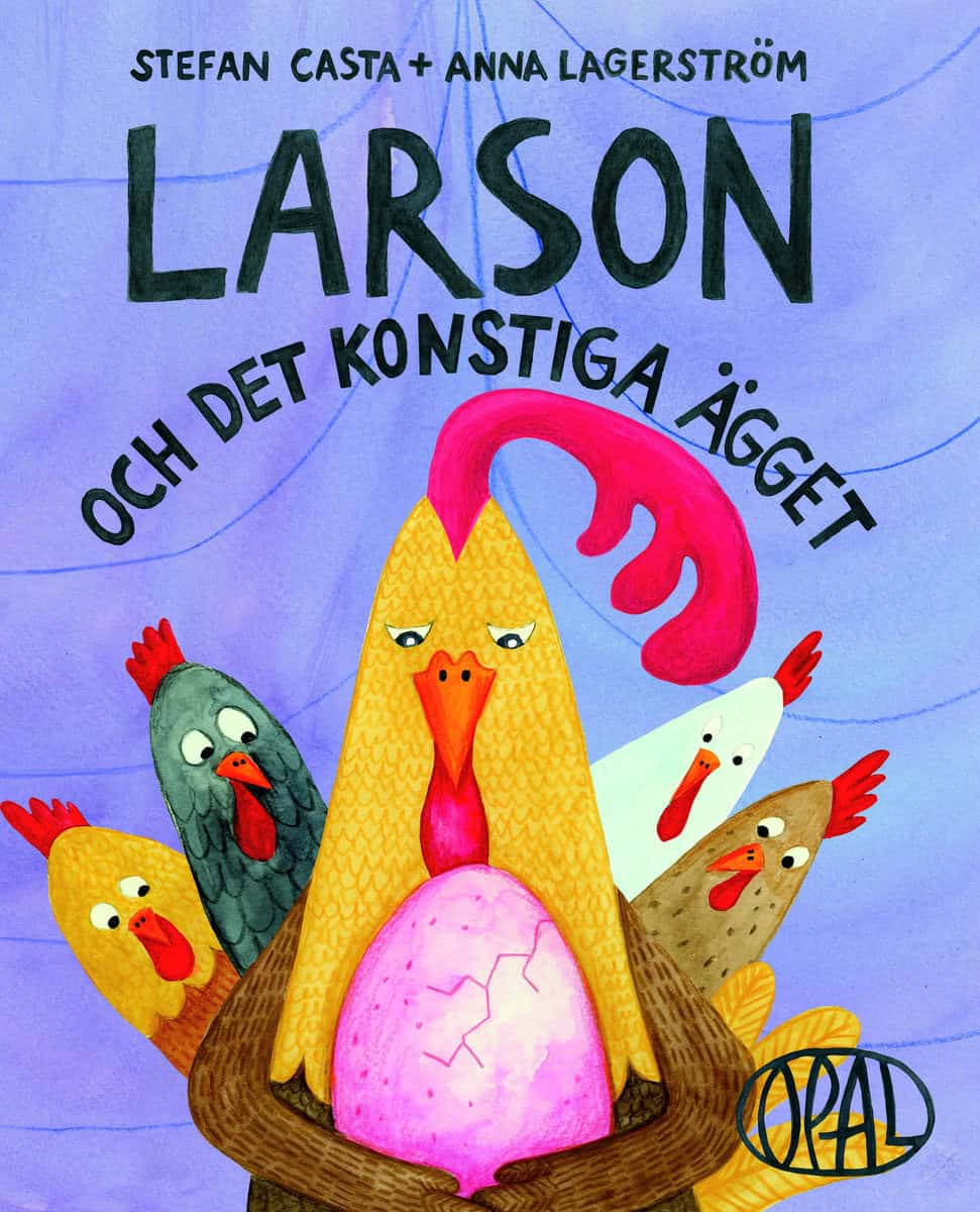 Casta, Stefan; Lagerström, Anna : Larson och det konstiga ägget
