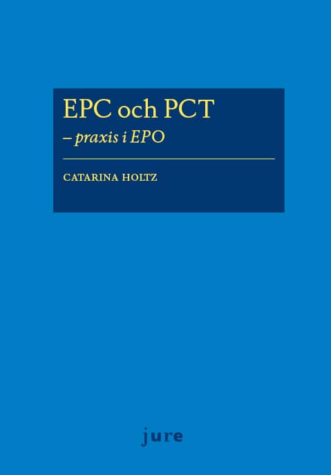 Catarina Holtz : EPC och PCT  – praxis i EPO