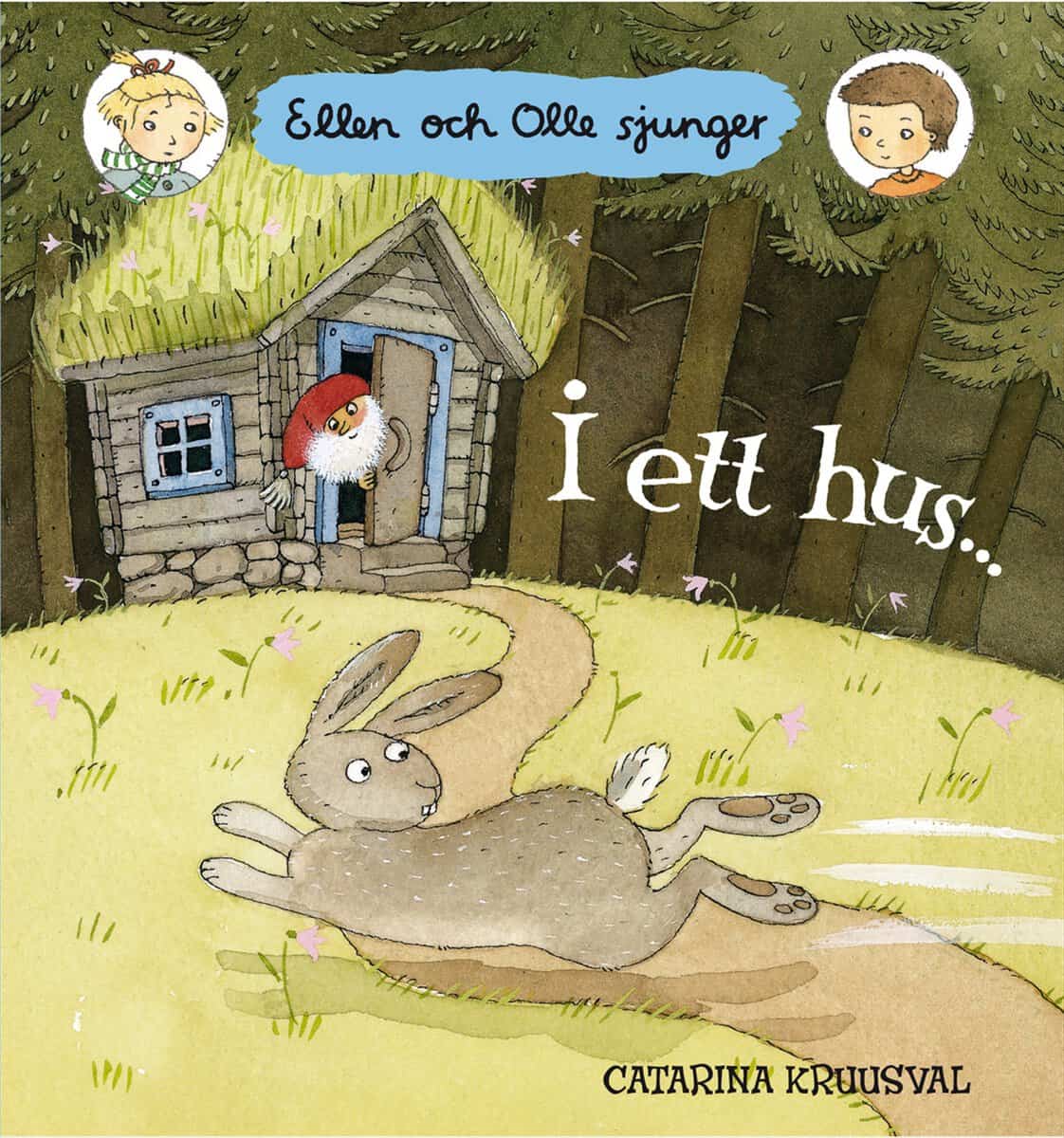 Catarina Kruusval : I ett hus...