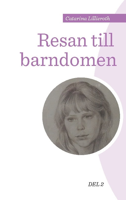Catarina Lillieroth : Resan till barndomen. Del 2