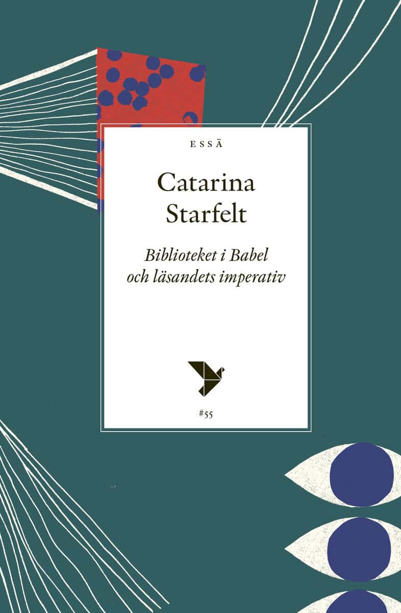 Catarina Starfelt : Biblioteket i Babel och läsandets imperativ
