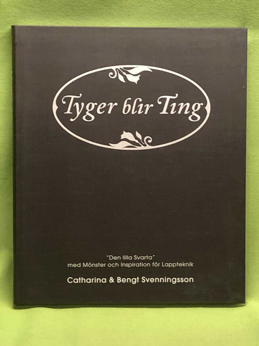 Catharina ; Bengt Svenningsson : Tyger blir ting