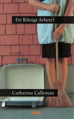 Catharina Calleman : Ett riktigt arbete?