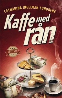 Catharina Ingelman-Sundberg : Kaffe med rån (lättläst)