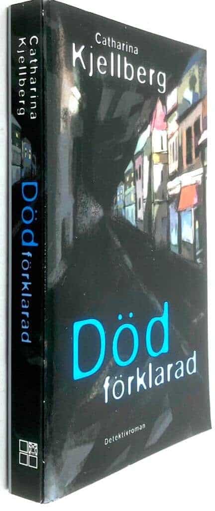 Catharina Kjellberg : Dödförklarad
