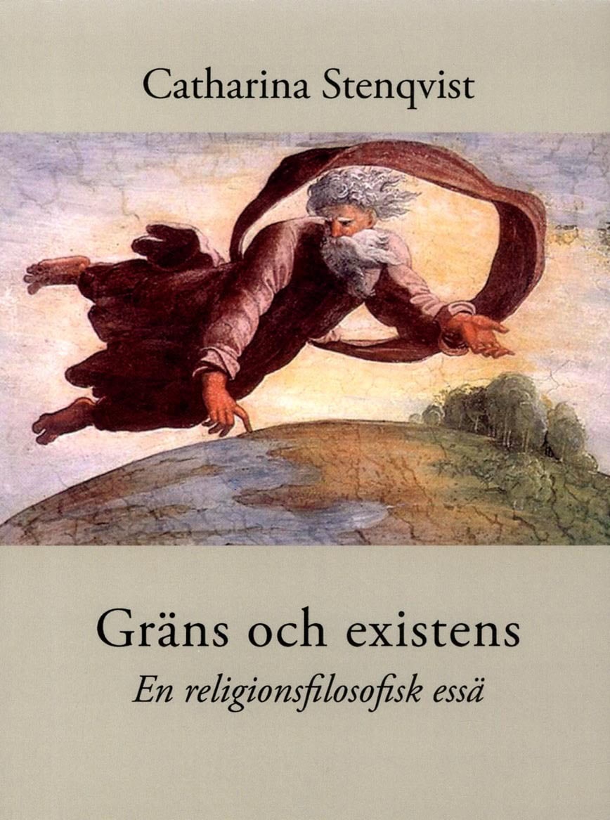 Catharina Stenqvist : Gräns och existens : en religionsfilosofisk essä