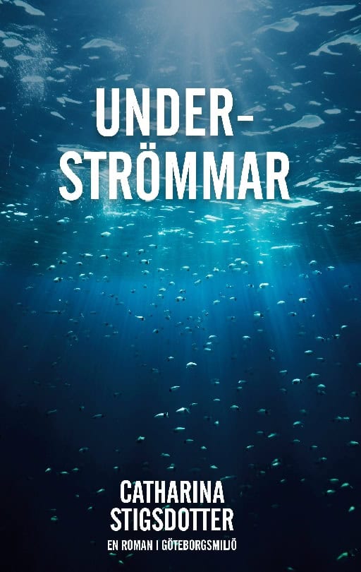 Catharina Stigsdotter : Underströmmar
