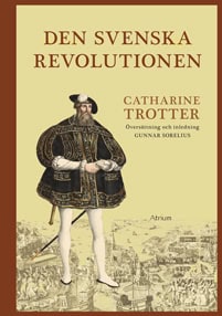 Catharine Trotter : Den svenska revolutionen