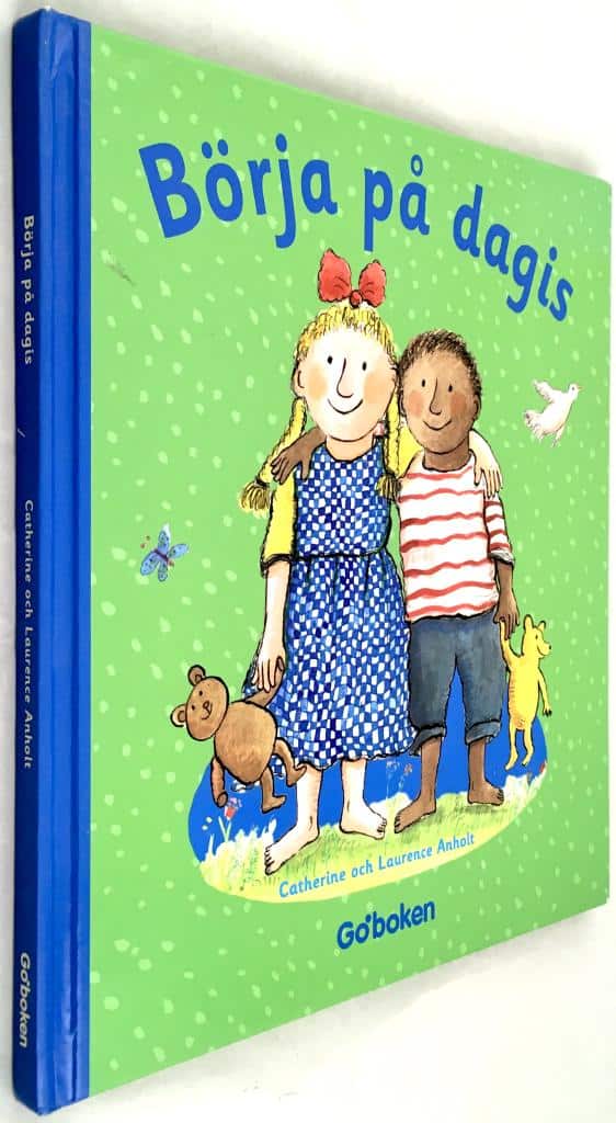 Catherine Anholt ; Laurence Anholt : Börja på dagis