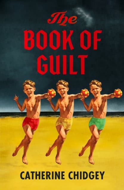 Catherine Chidgey : The Book of Guilt