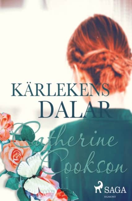 Catherine Cookson : Kärlekens dalar