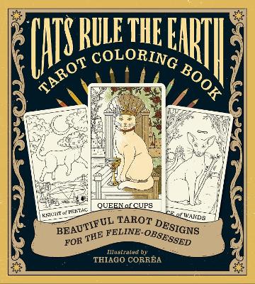 Catherine Davidson : Cats Rule the Earth Tarot Coloring Book