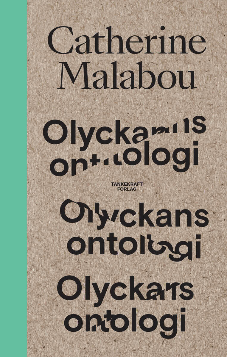Catherine Malabou : Olyckans ontologi