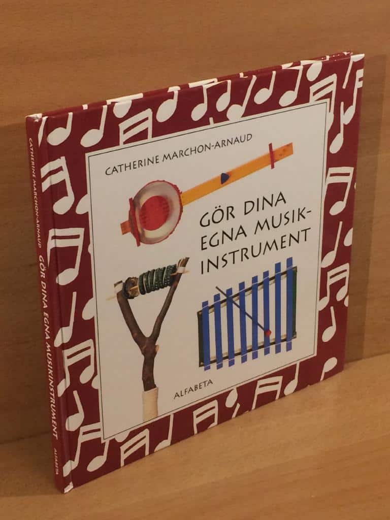 Catherine Marchon-Arnaud : Gör dina egna musikinstrument