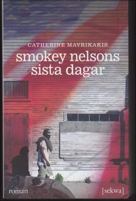 Catherine Mavrikakis : Smokey Nelsons sista dagar