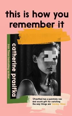 Catherine Prasifka : This Is How You Remember It