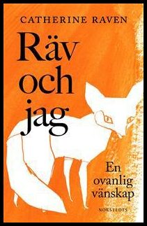 Catherine Raven : Räv och jag