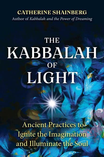 Catherine Shainberg : Kabbalah Of Light