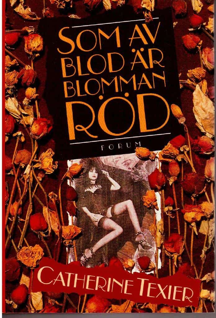 Catherine Texier : Som av blod är blomman röd