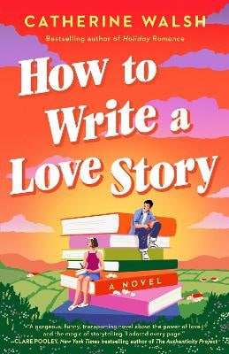 Catherine Walsh : How to Write a Love Story