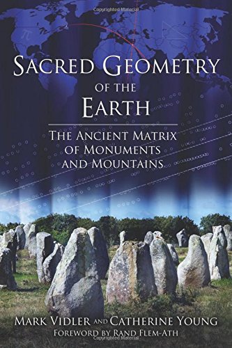 Catherine Young : Sacred geometry of the earth - the ancient matrix of monuments and mountain