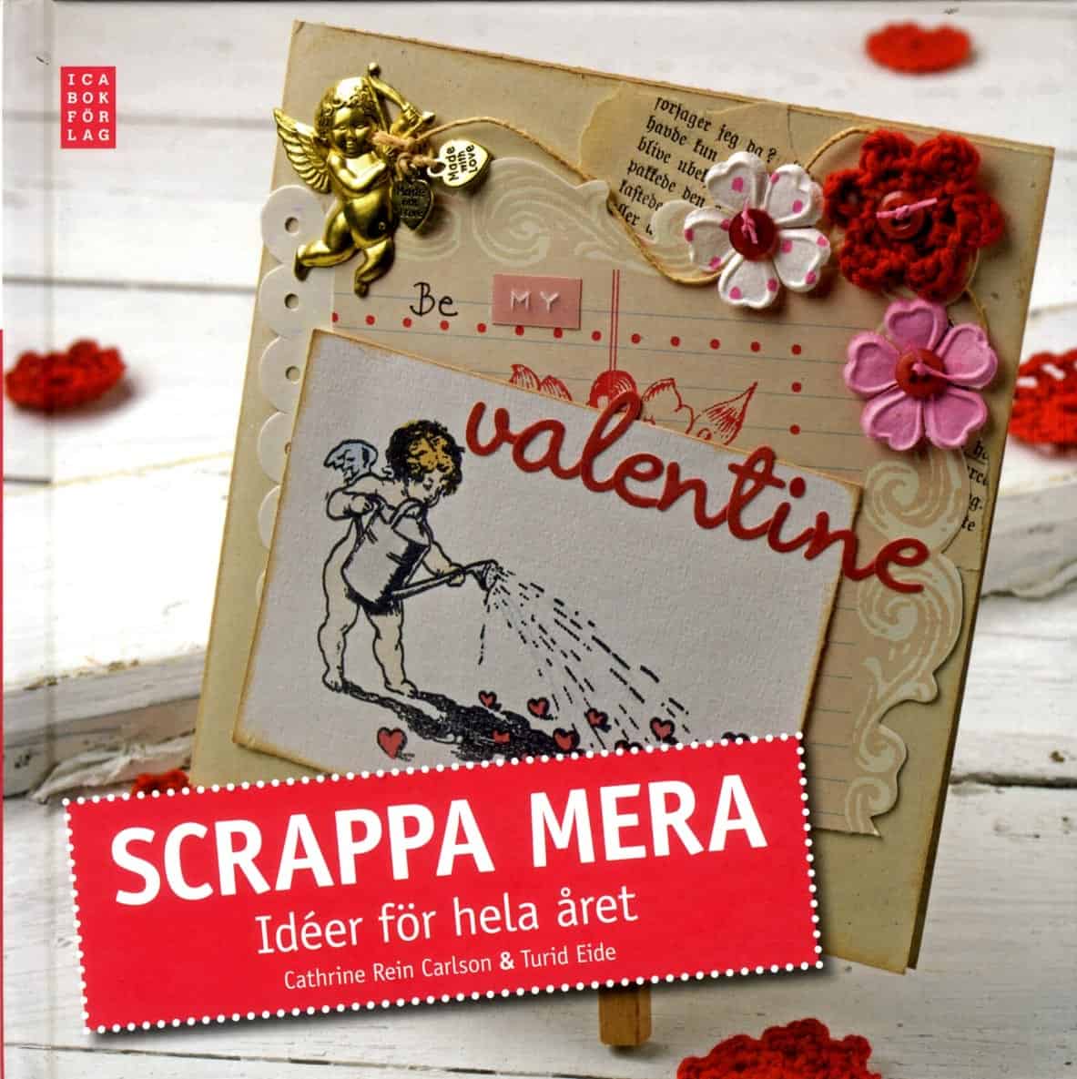 Rein Carlsson, Cathrine ; Eide, Turid : Scrapbooking året runt