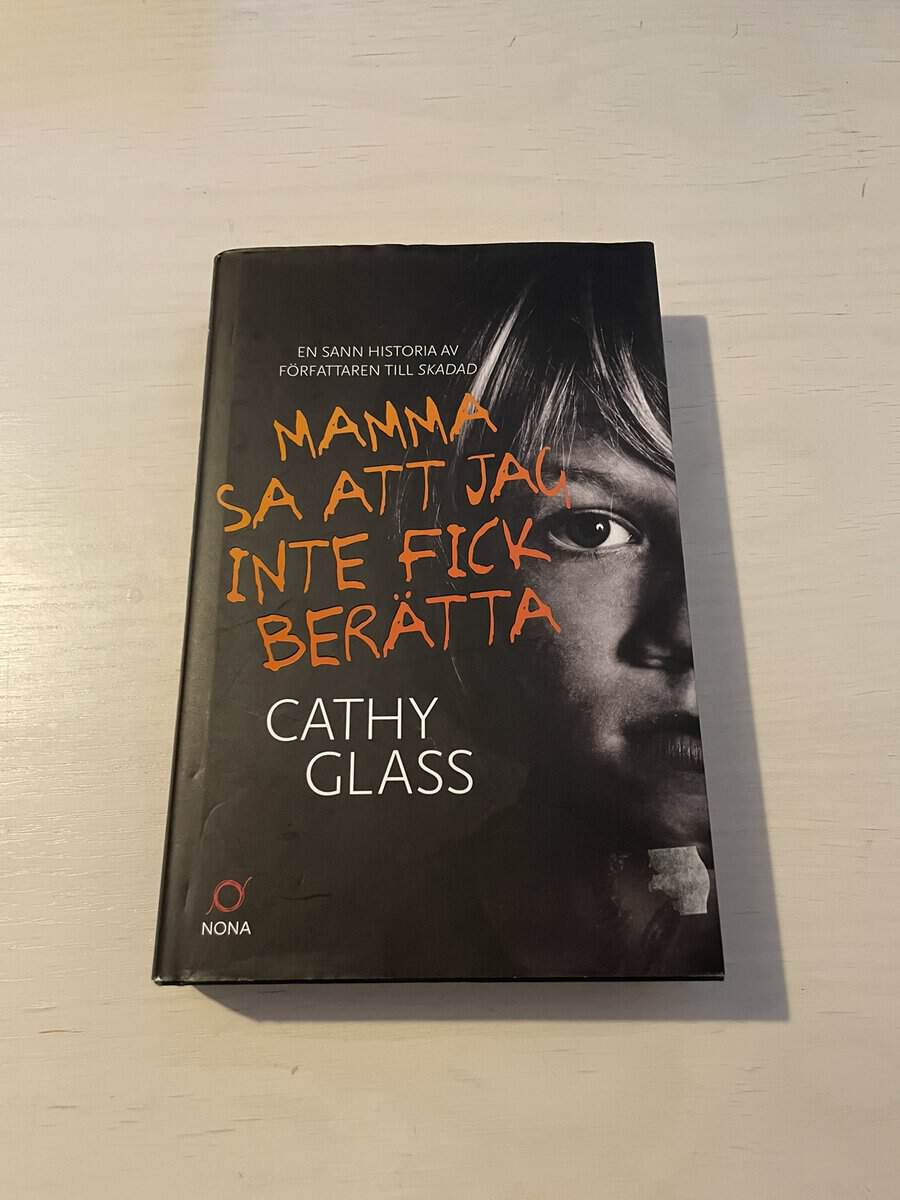 Cathy Glass : Mamma sa att jag inte fick berätta