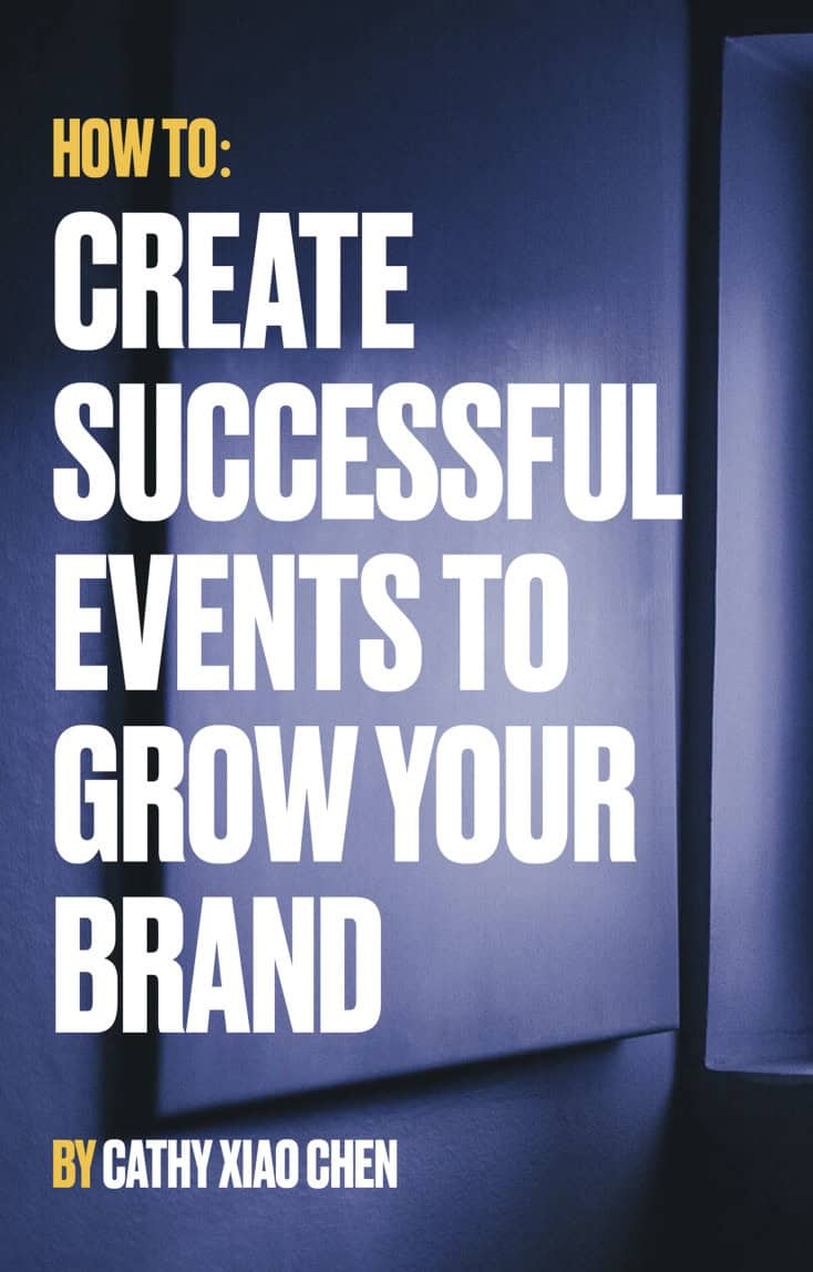 CATHY XIAO CHEN : How to create successful events to grow your brand